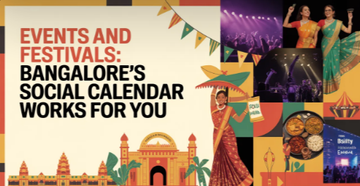 Events and Festivals: Bangalore's Social Calendar Works for You