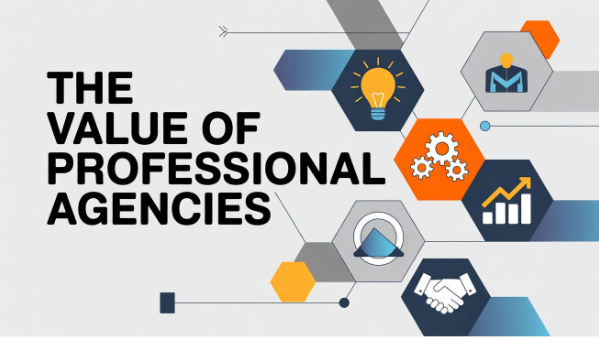 The Value of Professional Agencies
